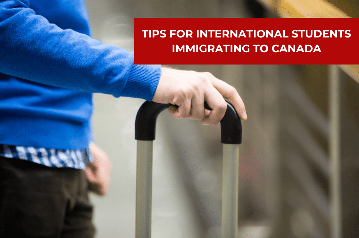 Essential Tips for International Students Immigrating to Canada: A Guide to Smooth Transition